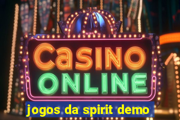 jogos da spirit demo